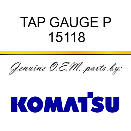 TAP, GAUGE P 15118