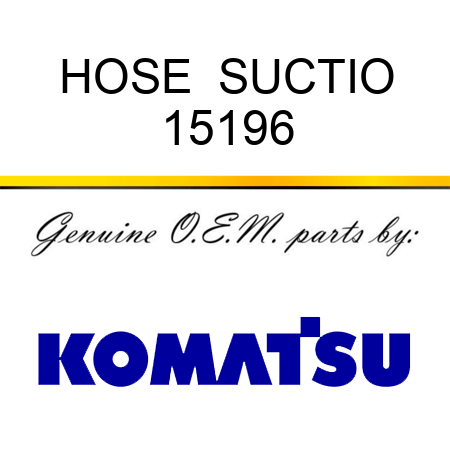 HOSE  SUCTIO 15196