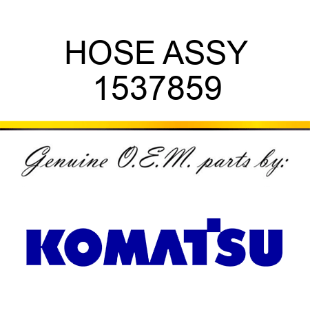 HOSE ASSY 1537859