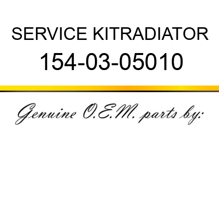 SERVICE KIT,RADIATOR 154-03-05010