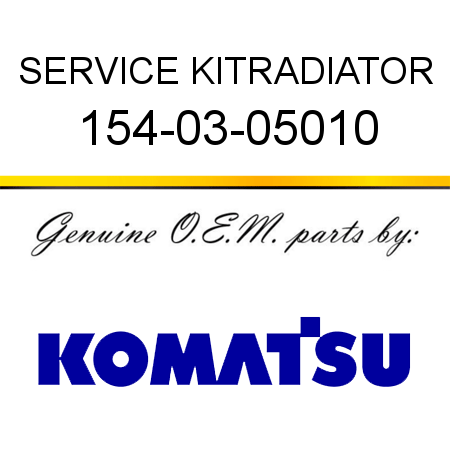 SERVICE KIT,RADIATOR 154-03-05010