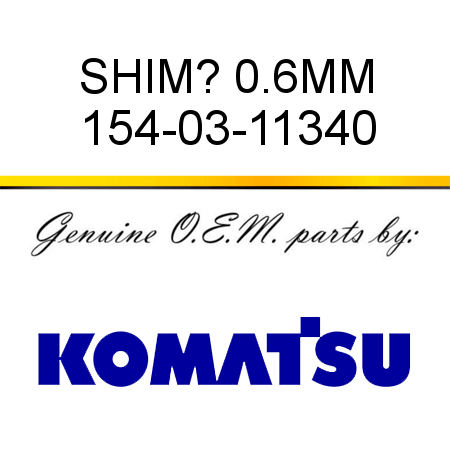 SHIM? 0.6MM 154-03-11340