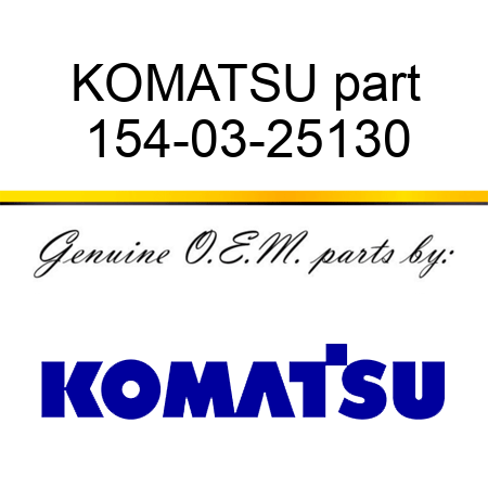 KOMATSU part 154-03-25130