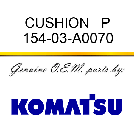 CUSHION   P 154-03-A0070
