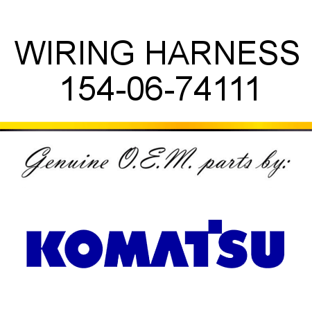 WIRING HARNESS 154-06-74111