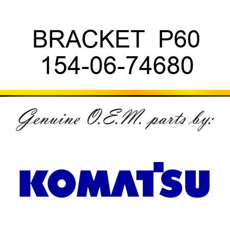 BRACKET  P60 154-06-74680
