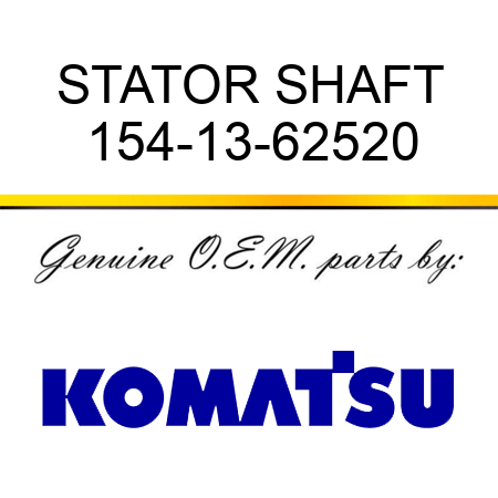 STATOR SHAFT 154-13-62520