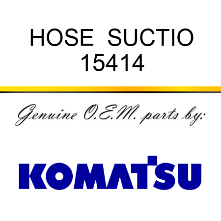 HOSE  SUCTIO 15414