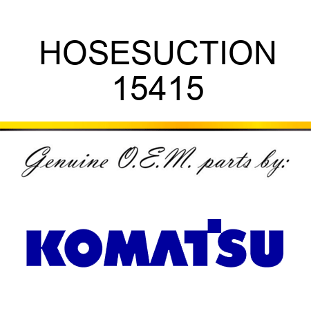 HOSE,SUCTION 15415