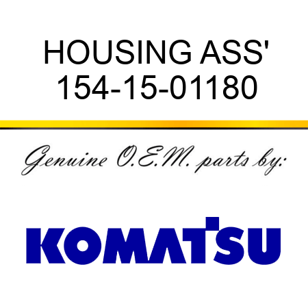 HOUSING ASS' 154-15-01180