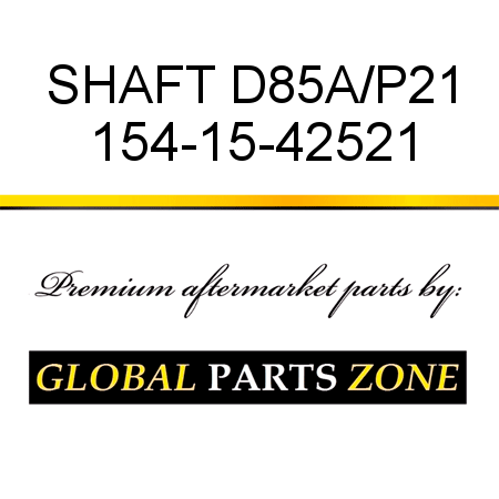 SHAFT, D85A/P21 154-15-42521