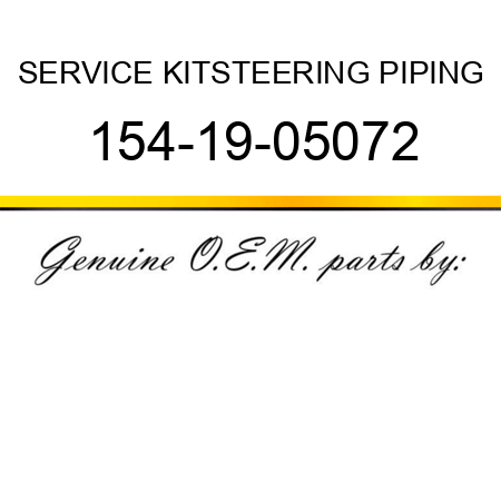 SERVICE KIT,STEERING PIPING 154-19-05072
