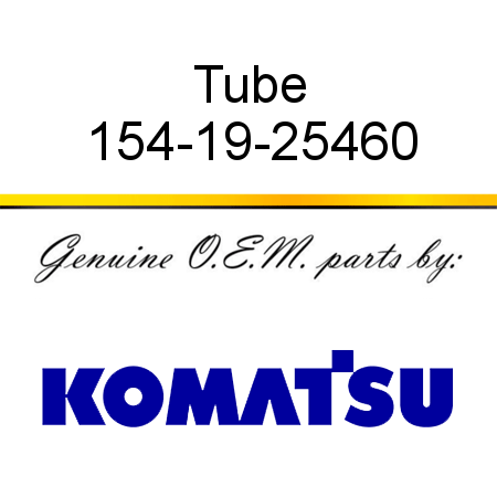Tube 154-19-25460