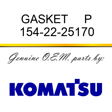 GASKET     P 154-22-25170