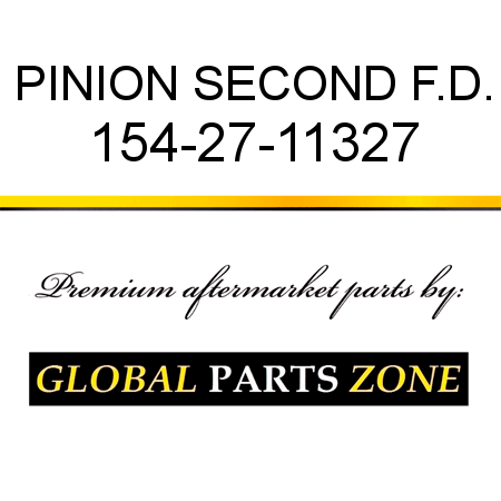 PINION, SECOND F.D. 154-27-11327