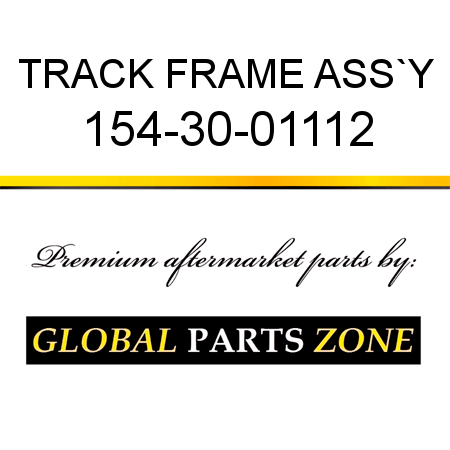 TRACK FRAME ASS`Y 154-30-01112