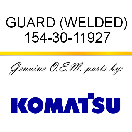GUARD (WELDED) 154-30-11927