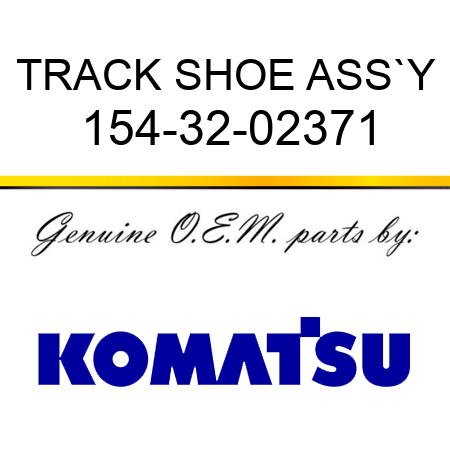 TRACK SHOE ASS`Y 154-32-02371