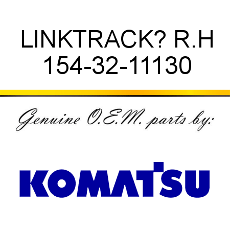 LINK,TRACK? R.H 154-32-11130