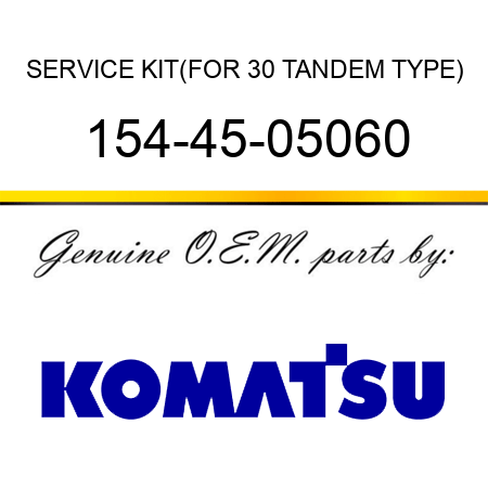 SERVICE KIT,(FOR 30 TANDEM TYPE) 154-45-05060