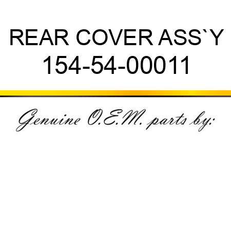 REAR COVER ASS`Y 154-54-00011