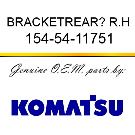 BRACKET,REAR? R.H 154-54-11751