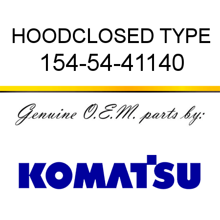 HOOD,CLOSED TYPE 154-54-41140
