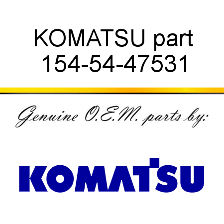 KOMATSU part 154-54-47531