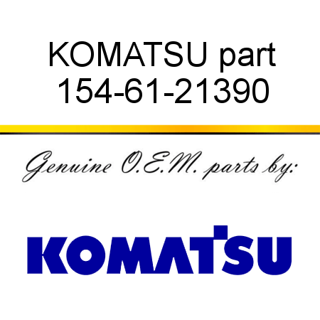 KOMATSU part 154-61-21390