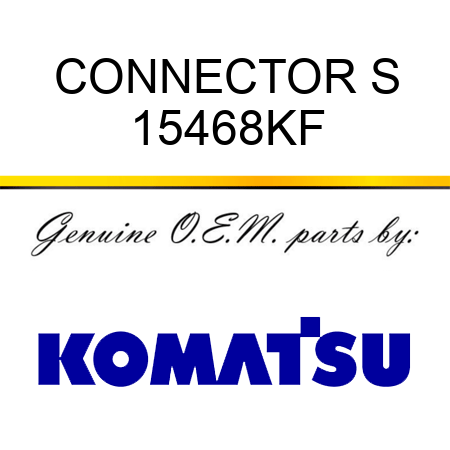CONNECTOR, S 15468KF