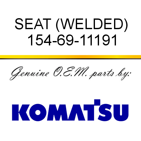 SEAT (WELDED) 154-69-11191