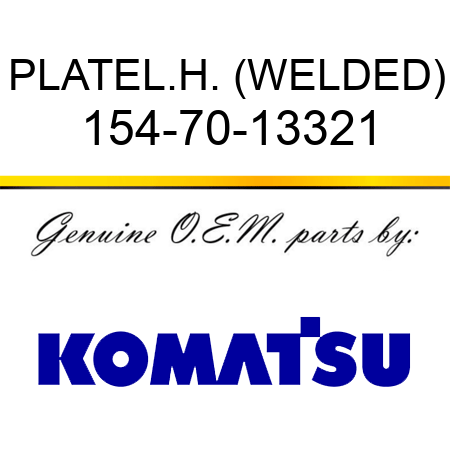 PLATE,L.H. (WELDED) 154-70-13321