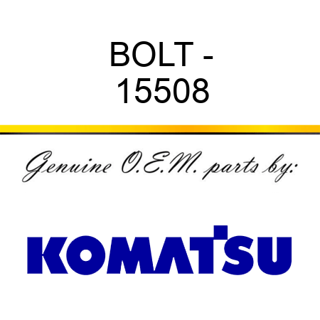 BOLT - 15508