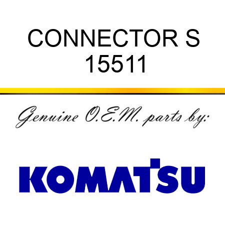 CONNECTOR, S 15511