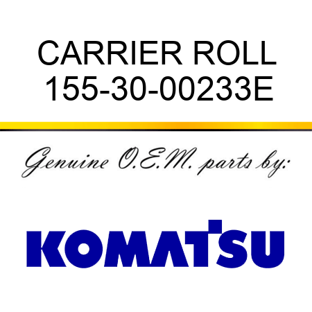 CARRIER ROLL 155-30-00233E