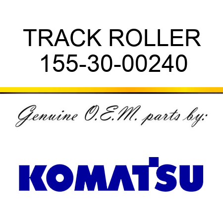 TRACK ROLLER 155-30-00240