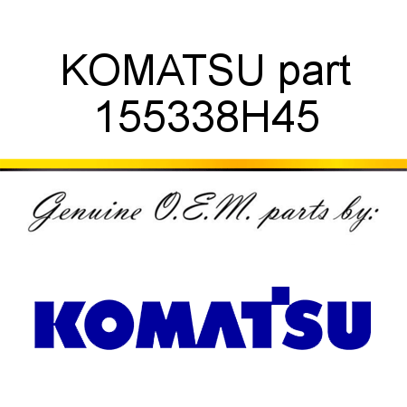 KOMATSU part 155338H45
