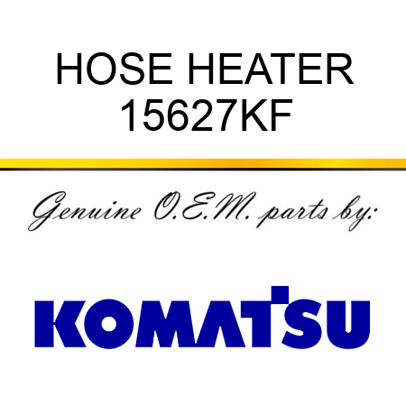 HOSE, HEATER 15627KF