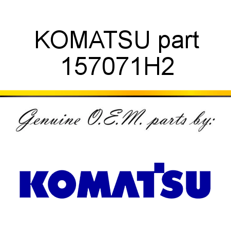 KOMATSU part 157071H2