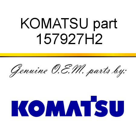 KOMATSU part 157927H2