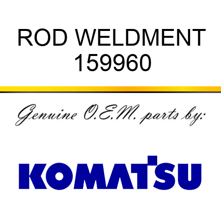 ROD WELDMENT 159960