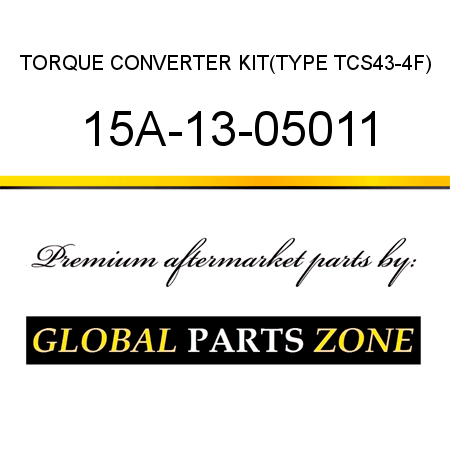 TORQUE CONVERTER KIT,(TYPE TCS43-4F) 15A-13-05011