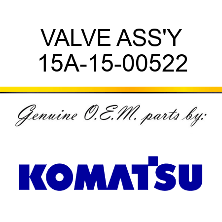 VALVE ASS'Y 15A-15-00522