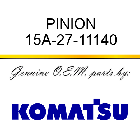 PINION 15A-27-11140