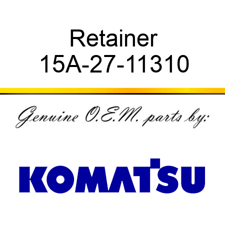 Retainer 15A-27-11310