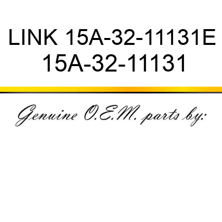LINK 15A-32-11131E 15A-32-11131
