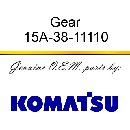 Gear 15A-38-11110