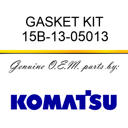 GASKET KIT 15B-13-05013