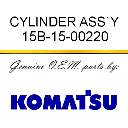 CYLINDER ASS`Y 15B-15-00220