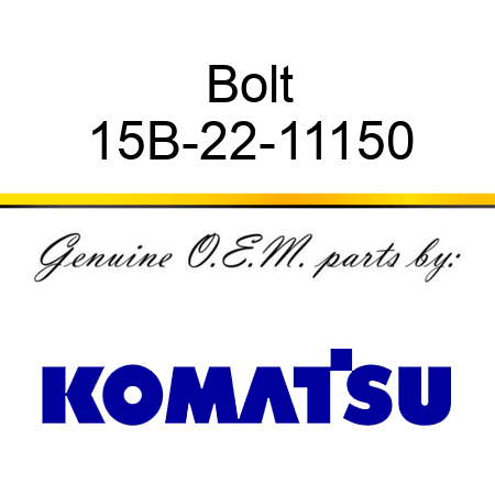 Bolt 15B-22-11150